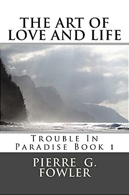 The Art Of Love And Life: Trouble In Paradise: Trouble In Paradise-..