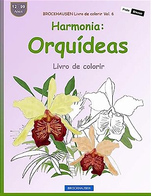Brockhausen Livro De Colorir Vol. 6 - Harmonia: Orquídeas: Livro De Colorir-..