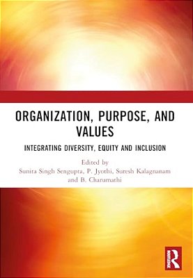 Organization, Purpose, And Values: Integrating Diversity, Equity And Inclusion-..
