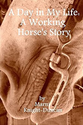 A Day In My Life: A Working Horse's Story-..