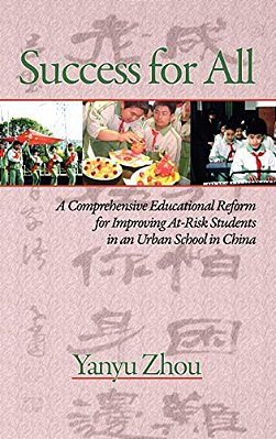 Success For All: A Comprehensive Educational Reform For Improving At-Risk Students In An Urban School In China (Hc)-..