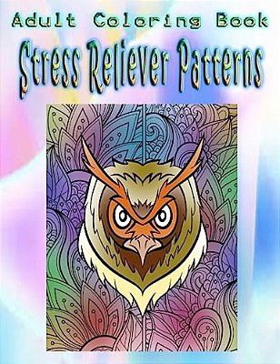 Adult Coloring Book Stress Reliever Patterns: Mandala Coloring Book-..