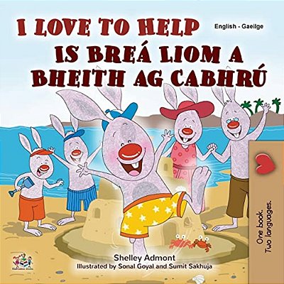 I Love To Help (English Irish Bilingual Children's Book)-..