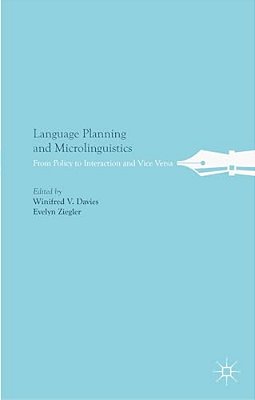 Language Planning And Microlinguistics: From Policy To Interaction And Vice Versa-..