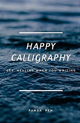 Happy Calligraphy: Get Healing When You Writing-..