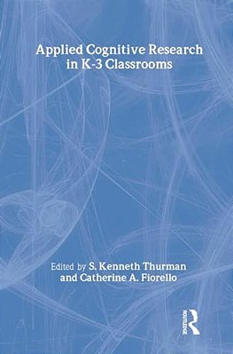 Applied Cognitive Research In K-3 Classrooms-..