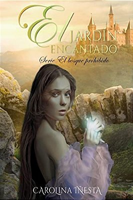 El Jardin Encantado: Serie El Bosque Prohibido-..