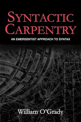 Syntactic Carpentry: An Emergentist Approach To Syntax-..