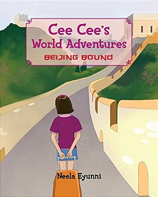 Cee Cee's World Adventures: Beijing Bound-..