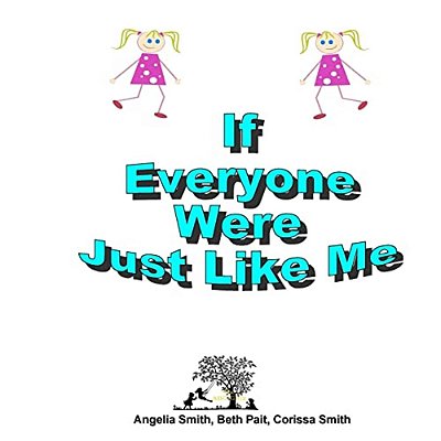 If Everyone Were Just Like Me-..