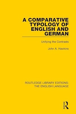 A Comparative Typology Of English And German: Unifying The Contrasts-..