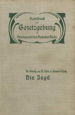 Die Jagd: Jagdrecht -- Jagdpolizei -- Wildschaden -- Jagdschuß-..