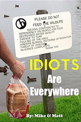 Idiots Are Everywhere-..