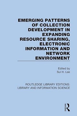 Emerging Patterns Of Collection Development In Expanding Resource Sharing, Electronic Information And Network Environment-..