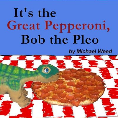 It's The Great Pepperoni, Bob The Pleo-..