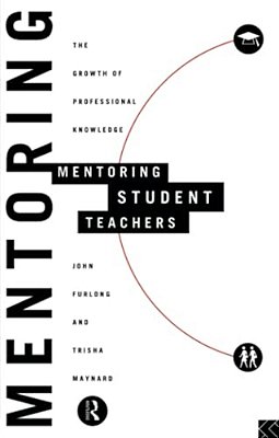 Mentoring Student Teachers: The Growth Of Professional Knowledge-..