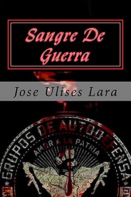 Sangre De Guerra: Historias De Un Narco Estado-..