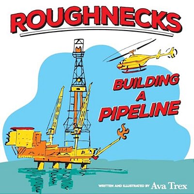 Roughnecks- Building A Pipeline-..