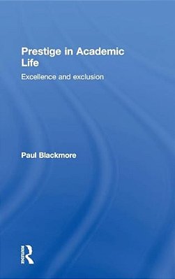 Prestige In Academic Life: Excellence And Exclusion-..