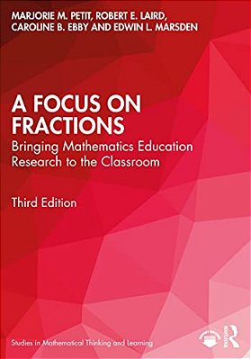 A Focus On Fractions: Bringing Mathematics Education Research To The Classroom-..