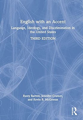 English With An Accent: Language, Ideology, And Discrimination In The United States-..