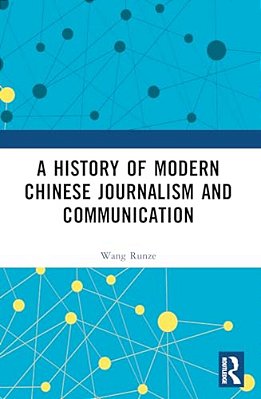 A History Of Modern Chinese Journalism And Communication-..