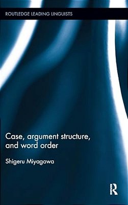Case, Argument Structure, And Word Order-..