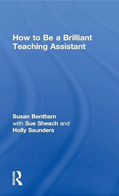 How To Be A Brilliant Teaching Assistant-..