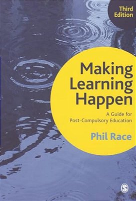 Making Learning Happen: A Guide For Post-Compulsory Education-..