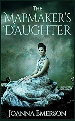 The Mapmaker's Daughter: A Steampunk Novel-..
