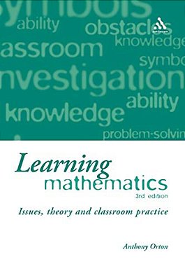 Learning Mathematics: Issues, Theory And Classroom Practice-..