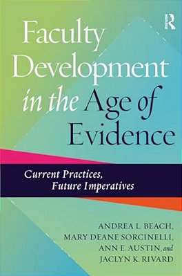 Faculty Development In The Age Of Evidence: Current Practices, Future Imperatives-..