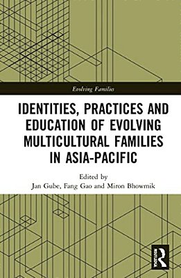 Identities, Practices And Education Of Evolving Multicultural Families In Asia-Pacific-..