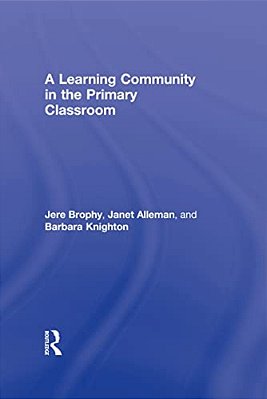 A Learning Community In The Primary Classroom-..