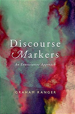 Discourse Markers: An Enunciative Approach-..