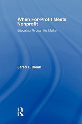 When For-Profit Meets Nonprofit: Educating Through The Market-..