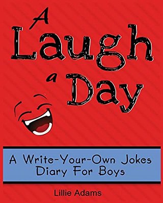 A Laugh A Day: A Write-Your-own-jokes Diary For Boys-..