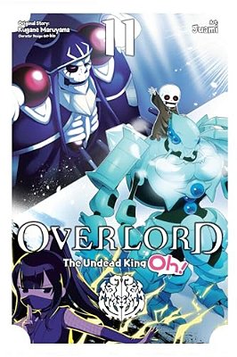 Overlord: The Undead King Oh!, Vol. 11-..