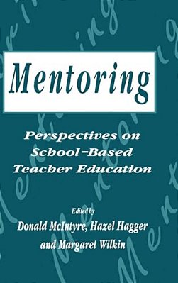 Mentoring: Perspectives On School-Based Teacher Education-..