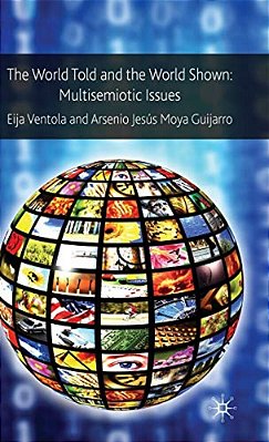 The World Told And The World Shown: Multisemiotic Issues-..