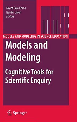 Models And Modeling: Cognitive Tools For Scientific Enquiry-..