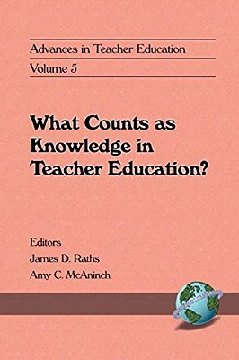 Advances In Teacher Education: What Counts As Knowledge In Teacher Education?-..