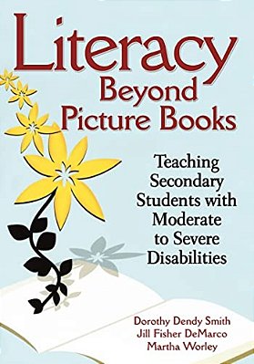 Literacy Beyond Picture Books: Teaching Secondary Students With Moderate To Severe Disabilities-..
