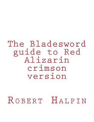 The Bladesword Guide To Red Alizarin Crimson Version-..