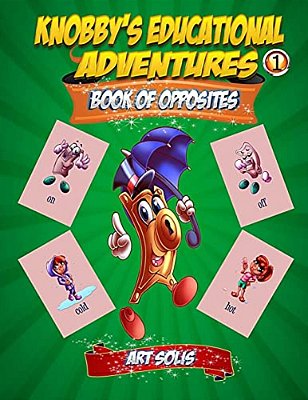 Knobby's Educational Adventures: Book Of Opposites-..