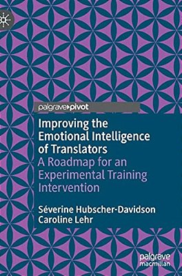 Improving The Emotional Intelligence Of Translators: A Roadmap For An Experimental Training Intervention-..