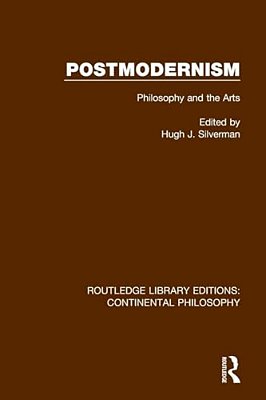 Postmodernism: Philosophy And The Arts-..