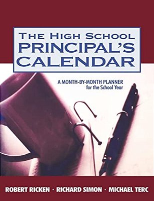 The High School Principal's Calendar: A Month-By-month Planner For The School Year-..