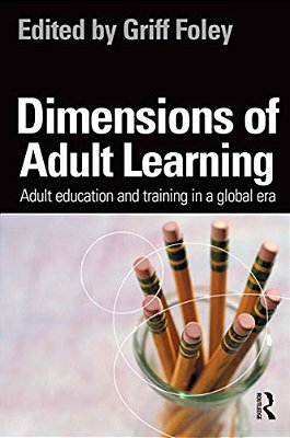 Dimensions Of Adult Learning: Adult Education And Training In A Global Era-..