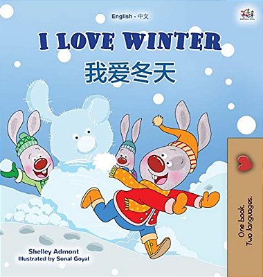 I Love Winter (English Chinese Bilingual Book For Kids - Mandarin Simplified)-..
